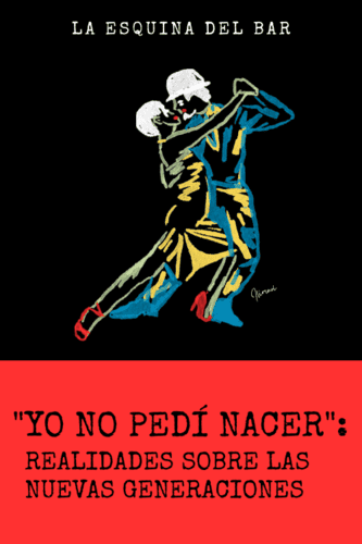 Yo no pedí nacer realidades latentes sobre las nuevas generaciones
