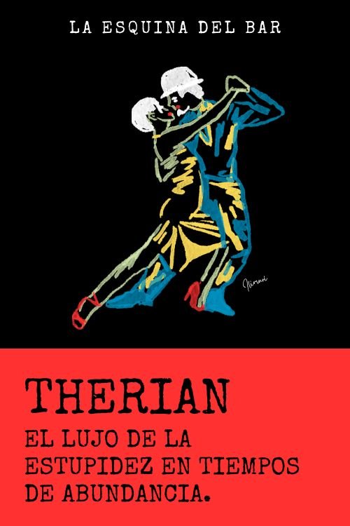 Therian: el lujo de la estupidez en tiempos de abundancia